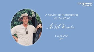 Thanksgiving Service of Nick Woods  Lansdowne Church  Thursday 6 June 2024 [upl. by Elisabet482]