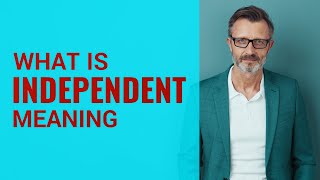 Independent  Meaning of independent [upl. by Harrison804]