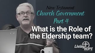 Church Government  Part 4  What is the role of the Eldership team [upl. by Thapa]