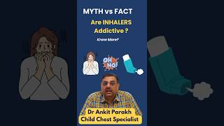 Are INHALES addictive MYTH or FACT Dr Ankit Parakh Child Allergy amp Chest Specialist inhalers [upl. by Jozef865]