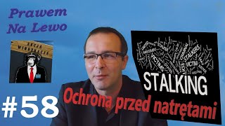 58 Prawem Na Lewo  Akcja Windykacja  Stalking ochrona przed natrętami [upl. by Ellenyl]