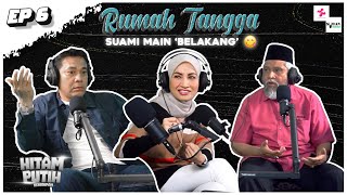 SUAMI SUKA MAIN BELAKANG EP6 PODCAST HITAM PUTIH KEHIDUPAN [upl. by Eitsirk398]