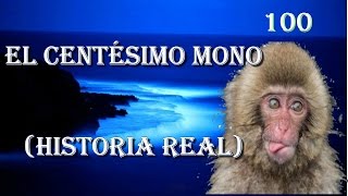 el centésimo mono HISTORIA REAL [upl. by Geoff932]