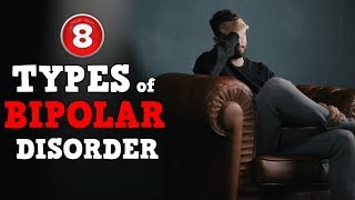 8 Different TYPES of BIPOLAR DISORDER [upl. by Adyahs575]