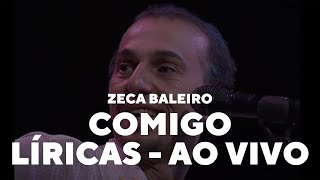 Zeca Baleiro  Comigo Líricas Ao Vivo [upl. by Meagan]