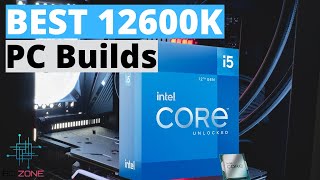 THE BEST INTEL I5 12600K GAMING PC BUILDS TODAY [upl. by Elyk]