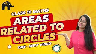 Areas Related to Circles Class 10 Maths  NCERT Chapter 11  CBSE  Full chapter One Shot [upl. by Okoyk]