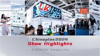 CHINAPLAS 2024 Show Highlights  LKIMM [upl. by Hujsak577]