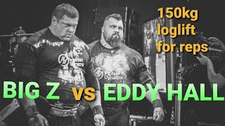 BIG Z versus Eddy Hall 150kg loglift for reps [upl. by Oicnerual]