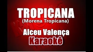 Tropicana Morena Tropicana  Alceu Valença  Karaokê [upl. by Ajiram]