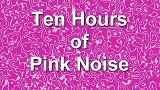 Pink Noise for Ten Hours of Ambient Sound Blocker Masker  Burn In  Relaxation [upl. by Nissie]