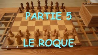 LES ECHECS POUR LES NULS  partie 5  LE ROQUE  le roi et la tour [upl. by Macdougall75]