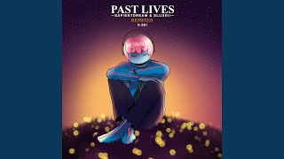 Past Lives K391 Remix [upl. by Kreager]