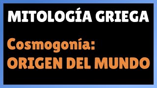 COSMOGONÍA origen del mundo 🔱🏛️ Curso de mitología griega y romana 21 [upl. by Lytsyrk]