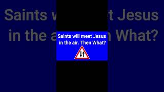 💡At the 2nd Coming the saints caught up in the clouds will meet Jesus in the air to go WHERE bible [upl. by Nannie]