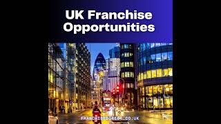 UK Franchise Opportunities [upl. by Amber]