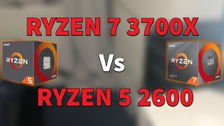 RYZEN 7 3700X Vs RYZEN 5 2600 [upl. by Arvy]