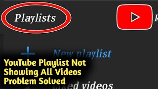 Fix YouTube Playlist Not Showing All Videos Problem Solved [upl. by Oirobil531]