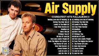 Air Supply Greatest Hits ⭐ The Best Air Supply Songs ⭐ Best Soft Rock Legends Of Air Supply [upl. by Seagrave]