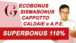 SUPERBONUS 110 Ecobonus Sismabonus Cappotto Caldaie APE  come funziona aggiornamento luglio 2020 [upl. by Polard536]