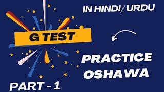 OSHAWA G TEST PRACTICE  HINDI  URDU  LOT OF TIPS TO PASS TEST AT FIRST ATTEMPT  4377553035 [upl. by Alleuol]