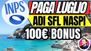 Novità🔴INPS PAGA LUGLIO🔥ADI Scade SFL⏰100€ BONUS✅NASPI [upl. by Weinreb]