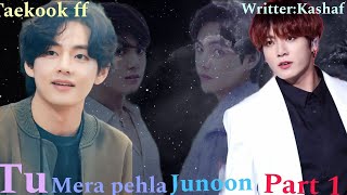 Tu Mera pehla junoon part 1  taekook ff   top jk  urdu ffviral taekook btsarmy [upl. by Remus909]