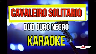 Cavaleiro Solitario Karaoke [upl. by Oetomit901]