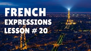 French Expressions with Pronunciation Guide Lesson 20 [upl. by Eyaj]