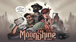 Moonshine Inc  Learning the Ropes of Making Moonshine [upl. by Brader848]