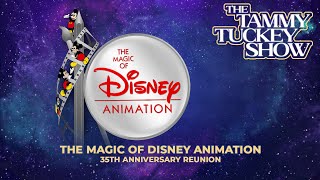 The Magic of Disney Animation 35th Anniversary Reunion  The Tammy Tuckey Show [upl. by Maddie]