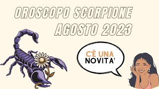 OROSCOPO DEL MESE SCORPIONE AGOSTO 2023 [upl. by Kassandra]