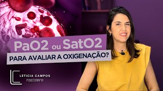 PaO2 ou SatO2 para avaliar a oxigenação [upl. by Hujsak]