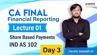 CA Final FR  Lecture 3  Share Based Payments  Ind As 102  Nov 24 Exams  Harshit Dwivedi icai [upl. by Eyak]