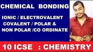 Class 10 CHEMICAL BONDING  Ionic Electrovalent Bonding  Covalent Bonding  Polar and Non Polar [upl. by Nalac957]