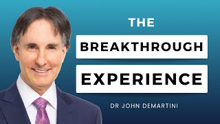 The Breakthrough Experience  Dr John Demartini [upl. by Skill]