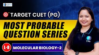 Molecular Biology Questions CUET PG  Most Important amp Probable MCQs 2025  L8  IFAS [upl. by Thgirw9]