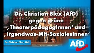 Dr Christian Blex AfD gegen grüne ‚TheaterpädagogInnen‘ und ‚IrgendwasMitSozialesInnen‘ [upl. by Ahsenav415]