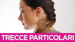 Come fare delle trecce particolari ai capelli  Le Acconciature faidate di Elisa  Video Tutorial [upl. by Wachter875]