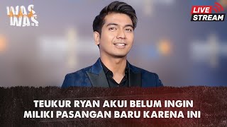 Teuku Ryan Belom Ingin Terburu Untuk Mendapatkan Pasangan Baru [upl. by Gabe915]