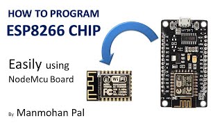 How to program Esp8266 chip Easily using NodeMcu By Manmohan Pal [upl. by Ario599]