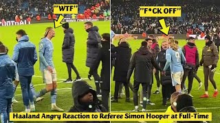 😡Erling Haaland Angry Reaction to Referee Simon Hooper at FullTime during Man City vs Tottenham 33 [upl. by Buffy]