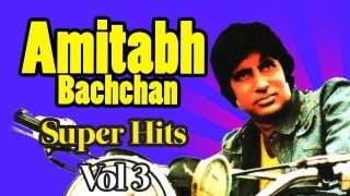 Best Of Amitabh Bachchan Vol 3  Audio Jukebox  Amitabh Bachchan Superhit songs [upl. by Beck697]