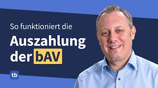 So läuft die Auszahlung der betrieblichen Altersvorsorge ab  Lohnt sich die bAV überhaupt 2023 [upl. by Letnohs]