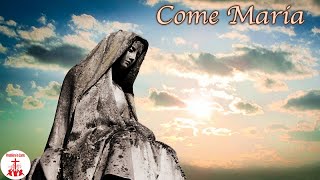 COME MARIA con testo Musica Cristiana e Canti Religiosi di Preghiera in Canto [upl. by Hayimas]