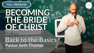 Becoming the Bride of Christ  Pastor Seth Thomas  Hope Christian Church [upl. by Anpas]