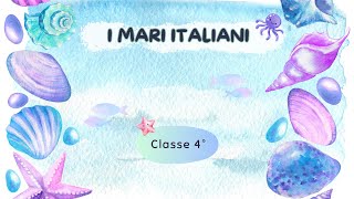 I mari italiani  Scuola Primaria  Classe 4°  Geografia [upl. by Llertnor892]