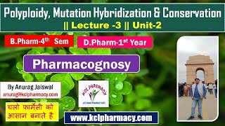 Polyploidy Mutation Hybridization amp Conservation  L3 Unit2 Pharmacognosy [upl. by Aikcir]