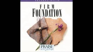 John Chisum Firm Foundation Medley Hosanna Music [upl. by Nicole]