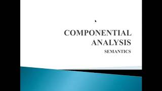 Lecture 33 Componential Analysis Semantics [upl. by Campman38]